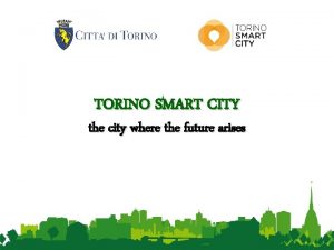 TORINO SMART CITY the city where the future