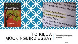 TO KILL A MOCKINGBIRD ESSAY Pointers for planning