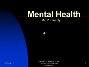 Mental Health Mr P Hambly 12282021 Information Supplied