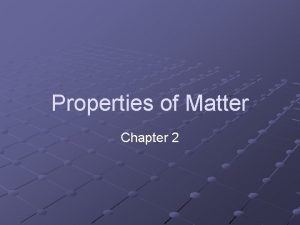 Properties of Matter Chapter 2 Pure Substance matter