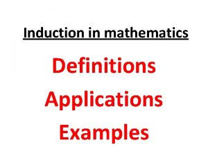 Induction in mathematics Definitions Applications Examples Induction Mathematical