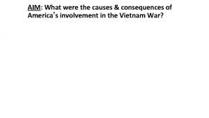 AIM What were the causes consequences of Americas