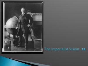 The Imperialist Vision A look back America discovered