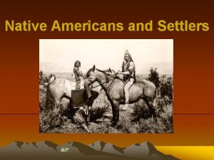 Native Americans and Settlers Pioneer Settler Population Growth