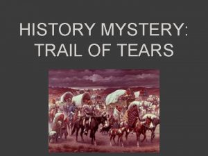 HISTORY MYSTERY TRAIL OF TEARS CHEROKEE Most advanced