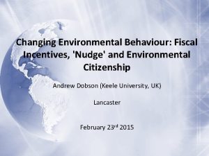 Changing Environmental Behaviour Fiscal Incentives Nudge and Environmental