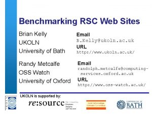 Benchmarking RSC Web Sites Brian Kelly UKOLN University