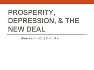 PROSPERITY DEPRESSION THE NEW DEAL American History II