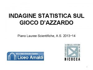 INDAGINE STATISTICA SUL GIOCO DAZZARDO Piano Lauree Scientifiche