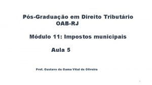 PsGraduao em Direito Tributrio OABRJ Mdulo 11 Impostos