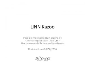 LINN Kazoo Possible improvements in ergonomy Context Computer