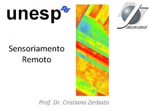 Sensoriamento Remoto Prof Dr Cristiano Zerbato SR o