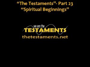 The Testaments Part 23 Spiritual Beginnings My Conduct