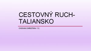 CESTOVN RUCHTALIANSKO CHOVAN CHRISTIN 7 C CESTOVN RUCH