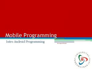 Mobile Programming Intro Android Programming By Augury El