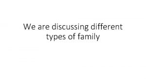 We are discussing different types of family La