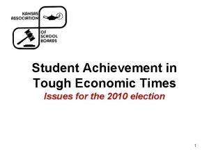 Student Achievement in Tough Economic Times Issues for