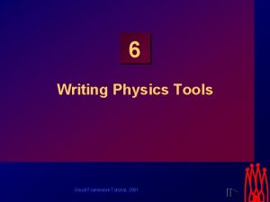 6 Writing Physics Tools Gaudi Framework Tutorial 2001