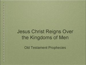 Jesus Christ Reigns Over the Kingdoms of Men