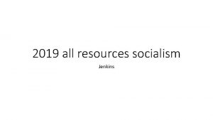 2019 all resources socialism Jenkins Capitalism Common ownership