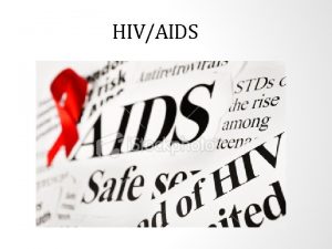 HIVAIDS What is HIV H Human can only