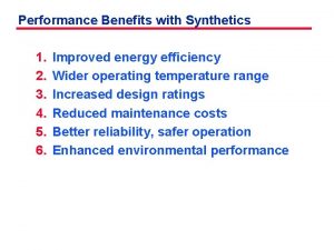 Performance Benefits with Synthetics 1 2 3 4