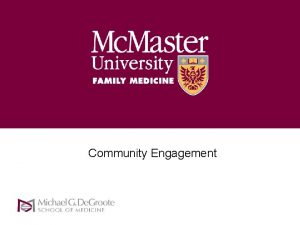 Community Engagement Elements of Community Engagement Bring people