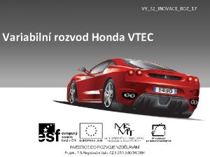 VY32INOVACEROZ17 Variabiln rozvod Honda VTEC Rozvod Honda VTEC