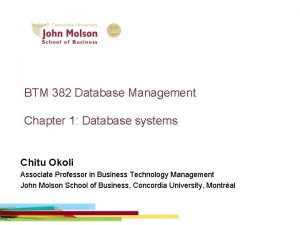 BTM 382 Database Management Chapter 1 Database systems