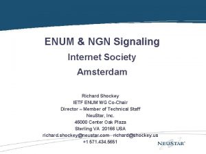 ENUM ENUM Overview NGN Signaling Internet Society Amsterdam