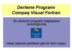 Derleme Program Compaq Visual Fortran Bu derleme program