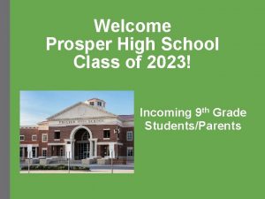 Welcome Prosper High School Class of 2023 Incoming