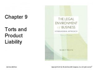 Chapter 9 Torts and Product Liability Mc GrawHillIrwin