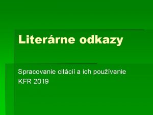 Literrne odkazy Spracovanie citci a ich pouvanie KFR