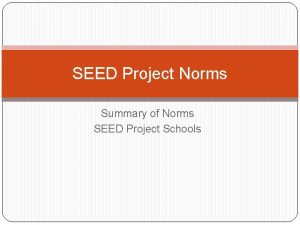 SEED Project Norms Summary of Norms SEED Project