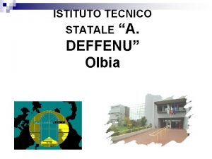 ISTITUTO TECNICO A DEFFENU Olbia STATALE Istituto Tecnico