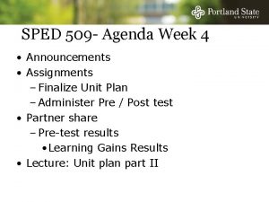 SPED 509 Agenda Week 4 Announcements Assignments Finalize