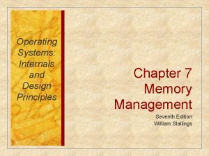 Operating Systems Internals and Design Principles Chapter 7