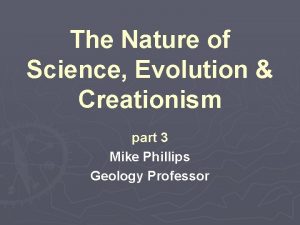 The Nature of Science Evolution Creationism part 3