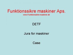 Funktionssikre maskiner Aps www Funktionssikremaskiner dk DETF Jura