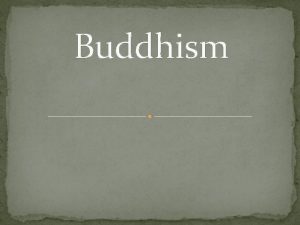 Buddhism What is Buddhism Buddhism is a major