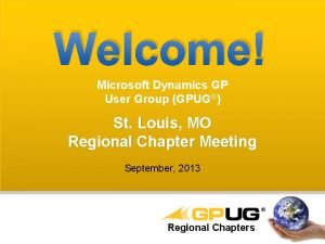 Welcome Microsoft Dynamics GP User Group GPUG St