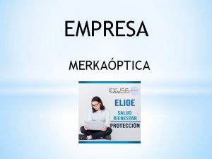 EMPRESA MERKAPTICA Qu es Es una empresa que