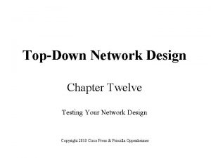 TopDown Network Design Chapter Twelve Testing Your Network