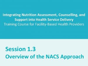 Integrating Nutrition Assessment Counselling and Support into Health