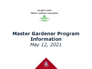 Yavapai County Master Gardener Association Master Gardener Program