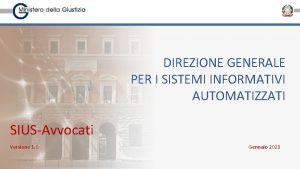 DIREZIONE GENERALE PER I SISTEMI INFORMATIVI AUTOMATIZZATI SIUSAvvocati