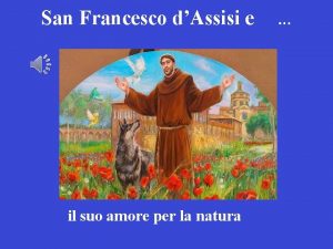 San Francesco dAssisi e il suo amore per