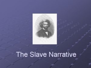 The Slave Narrative Elements of Slave Narratives narratives