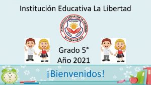 Institucin Educativa La Libertad Grado 5 Ao 2021